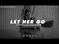 Download Lagu Let Her Go | Sad Love Songs For Broken Hearts | This Playlist Will Make You Cry At 3 am