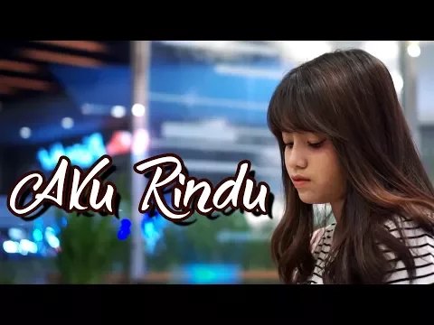 Download MP3 Aku Rindu - Bastian Steel (Cover) by Hanin Dhiya