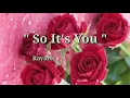 Download Lagu SO IT'S YOU (Lyrics)=Raymond Lauchengco=