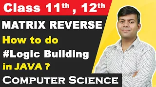 2D Array - Matrix Reverse Important Java program Class 12 Computer Science