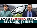 Philadelphia Eagles SURPRISE Starting Lineup Revealed By ESPN Pre-NFL Training Camp Eagles Rumors