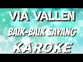 Download Lagu KAROKE | VIA VALLEN - BAIK-BAIK SAYANG