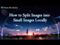How to Split Images into Small Images Securely Without Uploading Them Ninetu File Batcher
