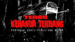teror keranda terbang pertanda sebuah bencana besar by penulismalam94