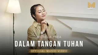 Download DALAM TANGAN TUHAN - MICHELA THEA (OFFICIAL MUSIC VIDEO) MP3