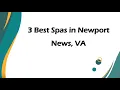 3 Best Spas in Newport News Virginia 2024 Wellness Centers