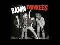 Damn Yankees -  High Enough