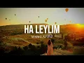 Mabel Matiz - Ha Leylim (Sözleri - Lyrics)
