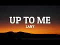Download Lagu LANY - Up To Me (Lyrics)