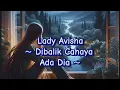Download Lagu Lady Avisha - Dibalik Cahaya Ada Dia 💖 ( Lirik )