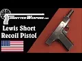 Lewis Short Recoil 45ACP Prototype Pistol