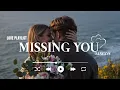 Download Lagu Missing you Always - Romantic Love Song | Love and Romantic Playlist 2025