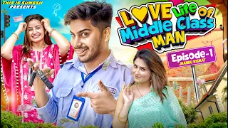 Love Life of Middle Class Man EP01:- Jhandu Kismat | This is Sumesh
