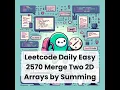 2570 Merge Two 2D Arrays Easy Leetcode Daily 3-1-25