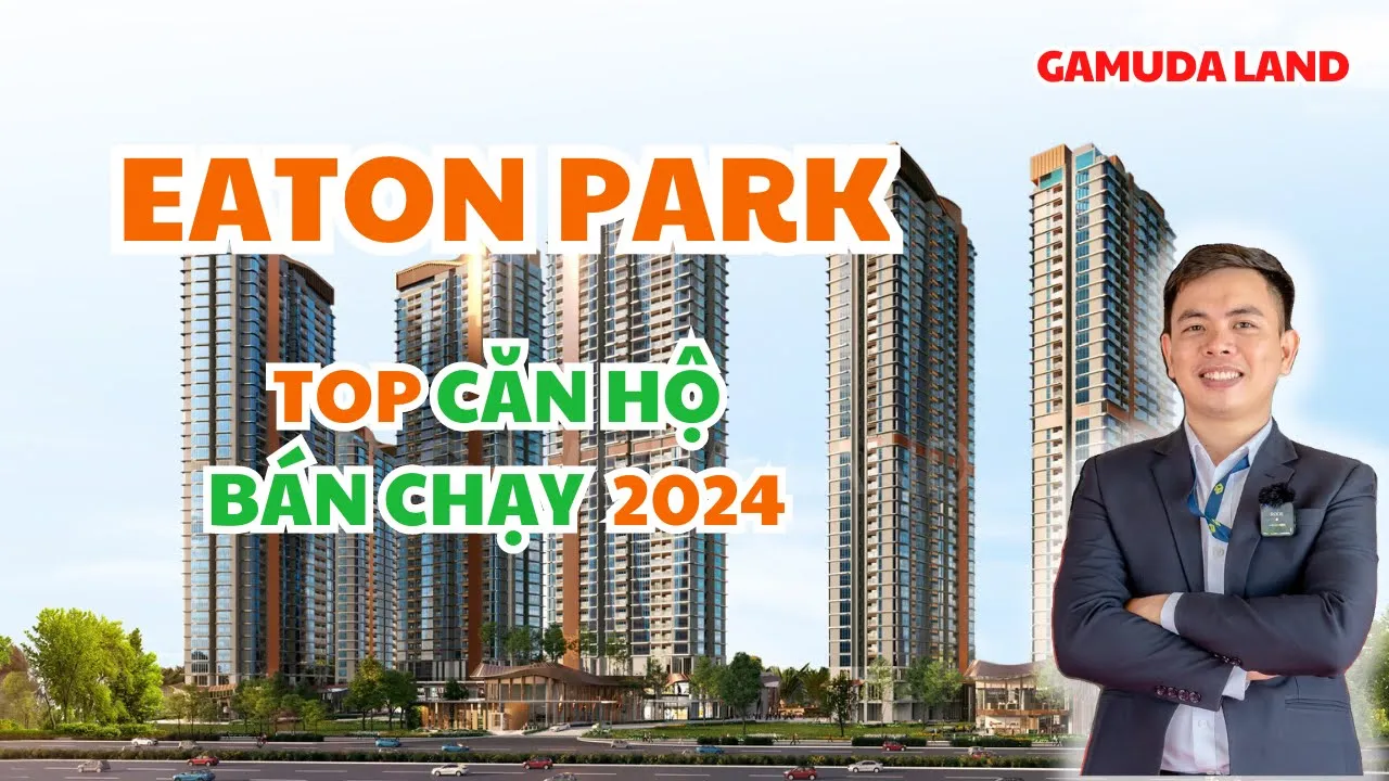 Outline Video CĂN HỘ EATON PARK| Tổng Quan, Pháp Lý Eaton Park Gamuda Land| Giá cao nhưng bán tốt