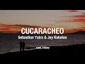 Sebastian Yatra, Jay Kabalan - Cucaracheo (Letra/Lyrics)