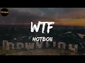 Hotboii - WTF (Lyrics)