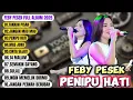 Download Lagu FEBY PESEK JANGAN MAU MAU - MAS JOKO - PENIPU HATI || FULL ALBUM FEBY PESEK