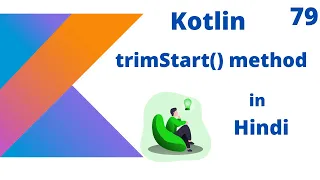 Kotlin trimStart method in hindi part - 79