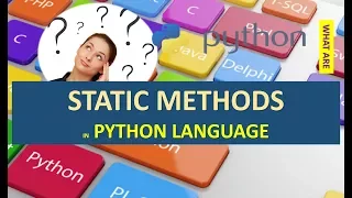 STATIC METHODS IN PYTHON STATIC METHODS WHAT ARE STATIC METHODS IN PYTHON LANGUAGE