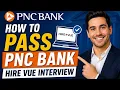 How to Pass PNC Bank Hire Vue Interview Questions Answers Mistakes Tips