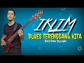 Download Lagu IKLIM - BLUES TERENGGANU KITA ~ BASS COVER BY LADOS [Headphone User]