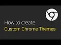 Custom Chrome Theme Tutorial