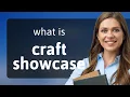 Exploring the Meaning of Craft Showcase