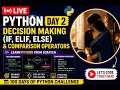 Python Live Class Day 2 - Decision Making if elif else Comparison Operators Python for
