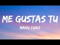 Download Lagu Manu Chao - Me Gustas Tu (Letra/Lyrics)