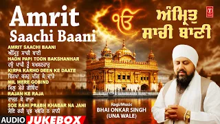 AMRIT SAACHI BAANI VOL 2🙏🙏 | AUDIO JUKEBOX | BHAI ONKAR SINGH (UNA WALE)