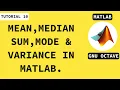 HOW TO FIND MEAN MEDIAN MODE SUM VARIANCE IN MATLAB MATLAB PROGRAMMING COURSE FOR BEGINNERS