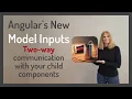 Angular s New Model Inputs Two-way Communication with your Child Components