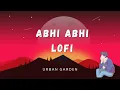 Lagu Abhi abhi | Lofi | Jism 2