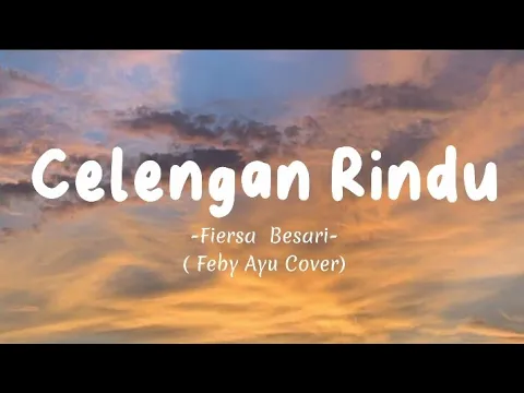 Download MP3 Fiersa Besari ( Feby Ayu cover) - Celengan Rindu -Lirik Lagu