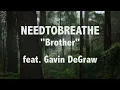 NEEDTOBREATHE "Brother" feat. Gavin DeGraw Lyric Video