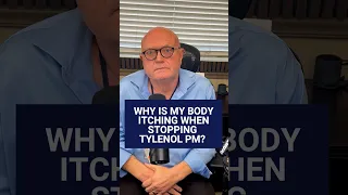 Why does your body itch after stopping Tylenol PM