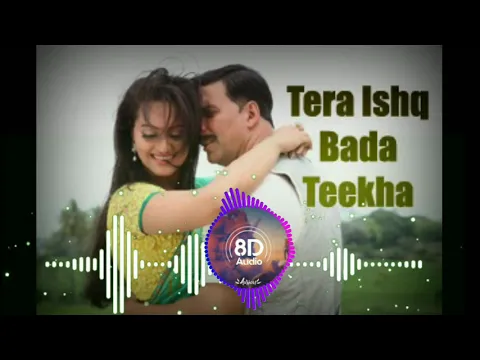 Download MP3 Tera ishq bada teekha | 8d audio | akshy Kumar | sonakshi sinha | Aabad music gallery |