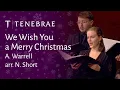 We Wish You a Merry Christmas - A. Warrell arr. N. Short - Tenebrae conducted by Nigel Short
