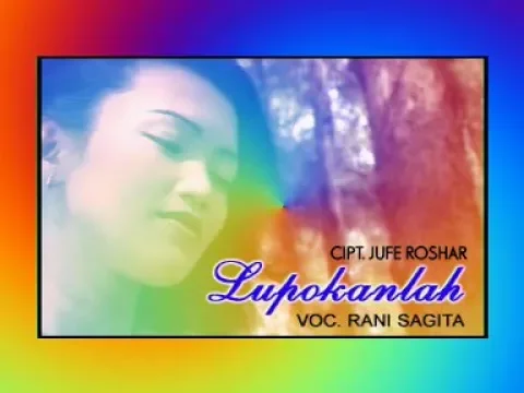 Download MP3 RANI SAGITA — LUPOKANLAH {Official Music \u0026 Video}