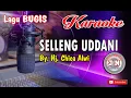 Download Lagu SELLENG UDDANI By Hj  Chica Alwi_BUGIS KARAOKE No Vocal