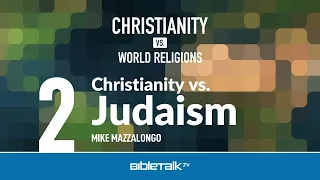 Christianity Vs. Judaism
