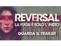 Video di REVERSAL - Nuovo Trailer Ufficiale Italiano (2015)
