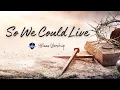 Lagu So We Could Live - by H Kaas Worship