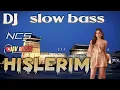 Lagu DJ BARAT SLOW BASS BOOSTED HISLERIM SERHAT DURMUS