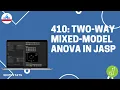410 Two-way mixed-model ANOVA in JASP