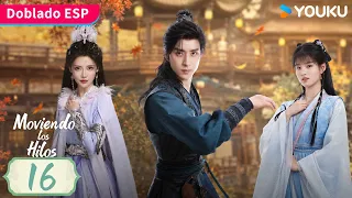 【Doblado ESP】Moviendo los Hilos EP16 | Ao Ruipeng / Sun Zhenni / Ai Mi / Ao Ziyi | YOUKU Spanish