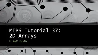 MIPS Tutorial 37 - 2D Arrays