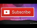 Hutchpoppes Part 5