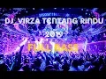 Lagu DJ VIRZHA_TENTANG RINDU, PALING ENAK 2019